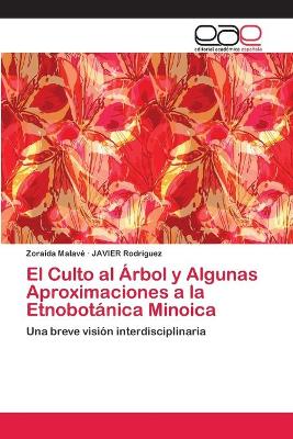 Book cover for El Culto al Arbol y Algunas Aproximaciones a la Etnobotanica Minoica