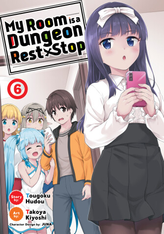 Cover of My Room is a Dungeon Rest Stop (Manga) Vol. 6