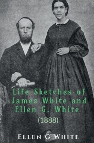 Cover of Life Sketches of James White and Ellen G. White (1888)