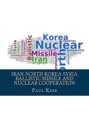 Book cover for Iran-North Korea-Syria Ballistic Missile and Nuclear Cooperation