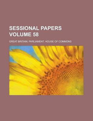 Book cover for Sessional Papers Volume 58