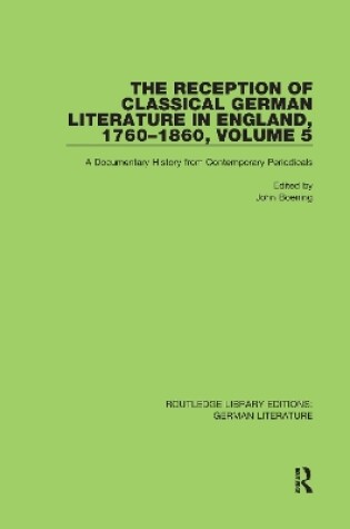 Cover of The Reception of Classical German Literature in England, 1760-1860, Volume 5