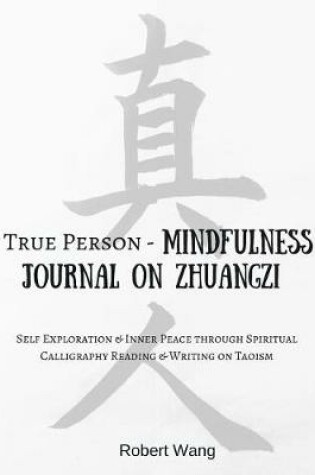 Cover of True Person - Mindfulness Journal on Zhuangzi