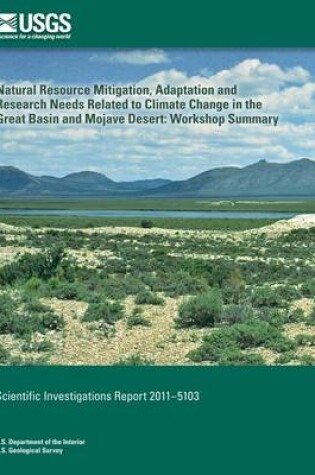 Cover of Natural Resource Mitigation, Adaptation and Research Needs Related to Climate Change in the Great Basin and Mojave Desert