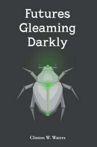 Cover of Futures Gleaming Darkly