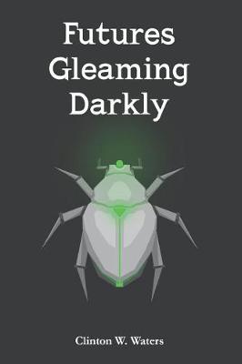 Book cover for Futures Gleaming Darkly