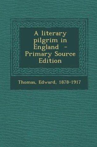 Cover of A Literary Pilgrim in England - Primary Source Edition