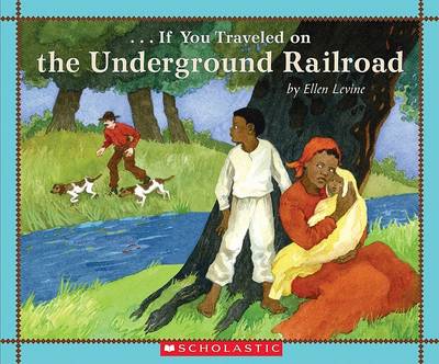 Book cover for If You Traveled on the Underground Railroad (New Cover & Timeline)