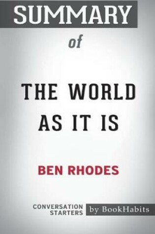 Cover of Summary of The World As It Is by Ben Rhodes