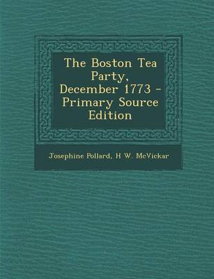 Book cover for The Boston Tea Party, December 1773 - Primary Source Edition