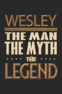 Book cover for Wesley The Man The Myth The Legend