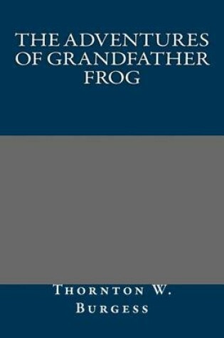 Cover of The Adventures of Grandfather Frog