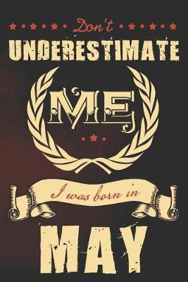 Book cover for Don't underestimate me I was born in May