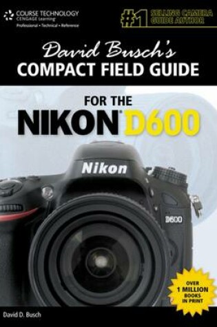 Cover of David Busch's Compact Field Guide for the Nikon D600