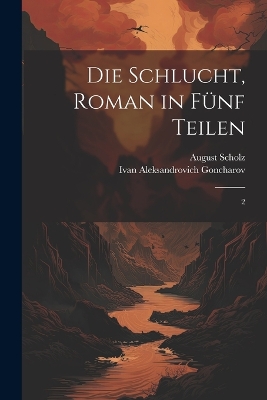 Book cover for Die Schlucht, roman in fünf Teilen