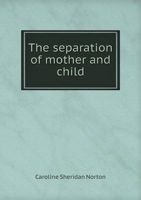 Book cover for The separation of mother and child