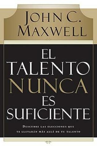 Cover of El Talento Nunca Es Suficiente