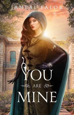 You Are Mine by Janeal Falor