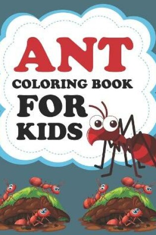 Cover of Ant Coloring Book For Kids