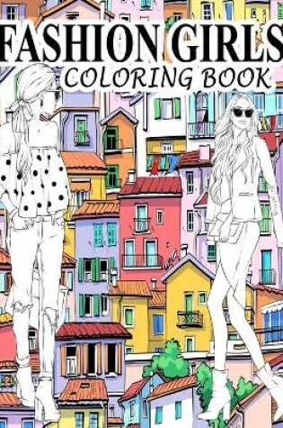 Cover of Fashion Girls Coloring Book