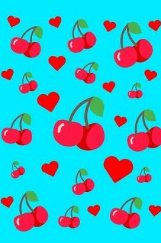 Cover of I Love Cherries Notebook Journal 150 College Ruled Pages 8.5 X 11
