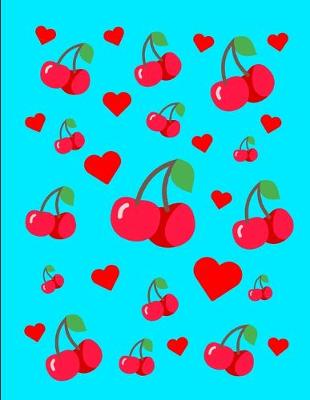 Book cover for I Love Cherries Notebook Journal 150 College Ruled Pages 8.5 X 11