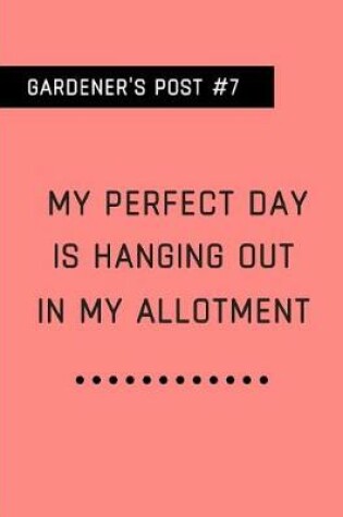 Cover of My Perfect Day Is Hanging Out in My Allotment