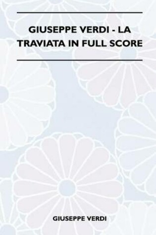 Cover of Giuseppe Verdi - La Traviata In Full Score