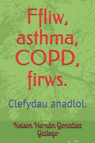 Cover of Ffliw, asthma, COPD, firws.
