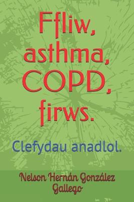 Book cover for Ffliw, asthma, COPD, firws.