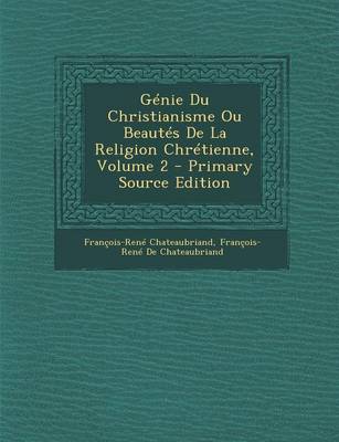 Book cover for Genie Du Christianisme Ou Beautes de La Religion Chretienne, Volume 2 - Primary Source Edition