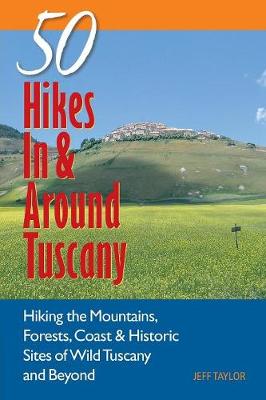 Cover of Explorer's Guide 50 Hikes In & Around Tuscany