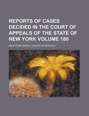 Book cover for Reports of Cases Decided in the Court of Appeals of the State of New York Volume 180