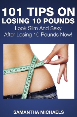 Cover of 101 Tips on Losing 10 Pounds