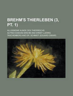 Book cover for Brehm's Thierleben; Allgemeine Kunde Des Thierreichs (3, PT. 1)