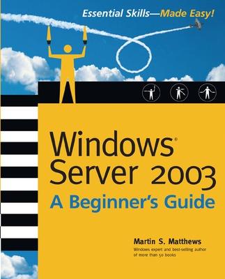 Book cover for Windows Server 2003 A Beginners Guide