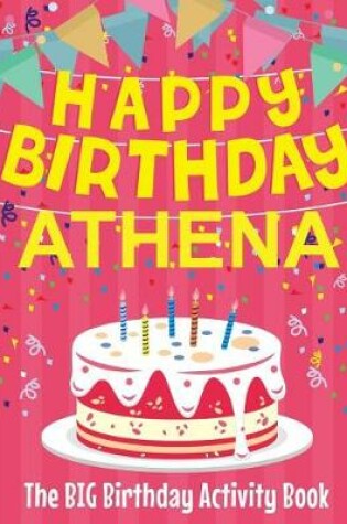 Cover of Happy Birthday Athena - The Big Birthday Activity Book