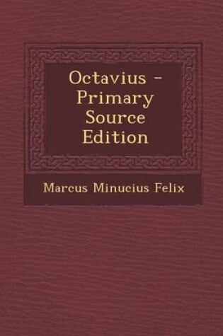 Cover of Octavius - Primary Source Edition