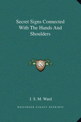 Cover of Secret Signs Connected with the Hands and Shoulders