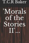 Book cover for 'Morals of the Stories II'...