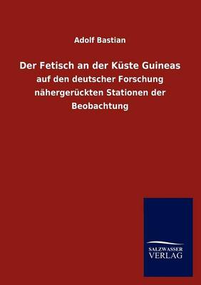 Book cover for Der Fetisch an Der Kuste Guineas