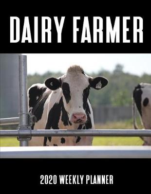 Book cover for Dairy Farmer 2020 Weekly Planner