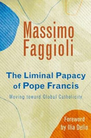 Cover of The Liminal Papacy of Pope Francis
