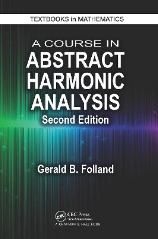 Cover of A Course in Abstract Harmonic Analysis