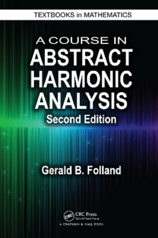 Cover of A Course in Abstract Harmonic Analysis