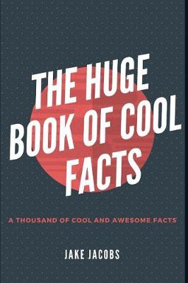 Book cover for The Huge Book of Cool Facts