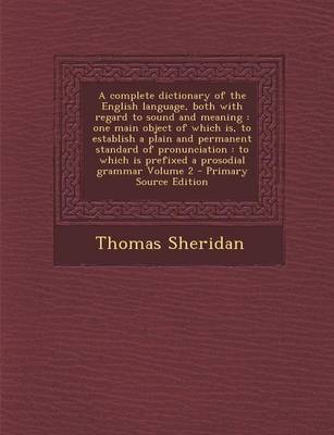 Book cover for A Complete Dictionary of the English Language, Both with Regard to Sound and Meaning