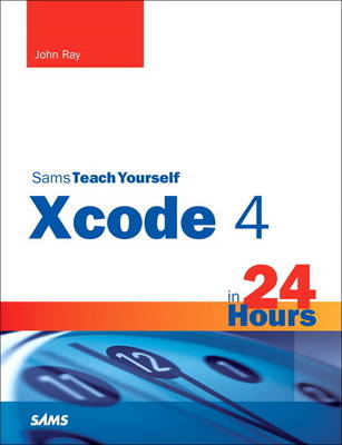 Book cover for Sams Teach Yourself Xcode 4 in 24 Hours