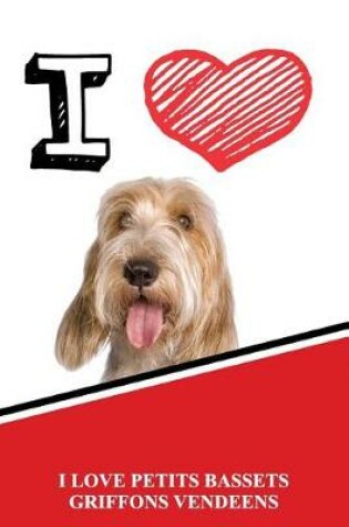 Cover of I Love Petits Bassets Griffons Vendeens