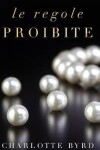 Book cover for Le regole proibite